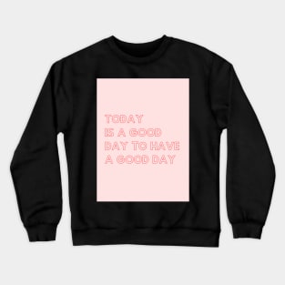 Good Day Crewneck Sweatshirt